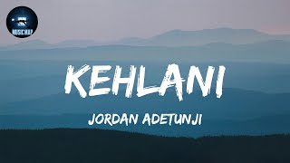 KEHLANI  Jordan Adetunji Lyrics [upl. by Bolton]