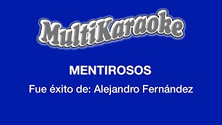 Mentirosos  Multikaraoke  Fue Éxito De Alejandro Fernández [upl. by Lalib]