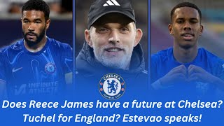 Estevao SPEAKS on joining Chelsea Reece James injury RETURN Thomas Tuchel to ENGLAND [upl. by Palmira736]