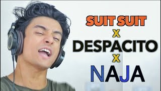 Despacito x Suit Suit x Naja Mashup by Aksh Baghla [upl. by Mcdowell]