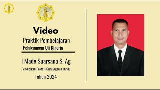 Video Praktik Pembelajaran Pelaksanaan Uji Kinerja PPG Agama Hindu oleh I Made Suarsana SAg [upl. by Nylesor]