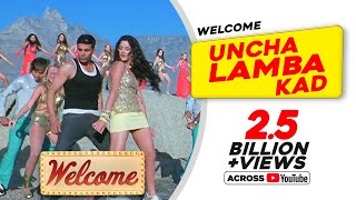 Uncha Lamba Kad Welcome  Akshay Kumar  Katrina Kaif  Nana Patekar  Anil Kapoor  Bollywood Song [upl. by Gian691]