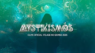 CLIPE OFICIAL GR VILAGE NO SAMBA 2025  MYSTIKISMÓS [upl. by Atelahs]