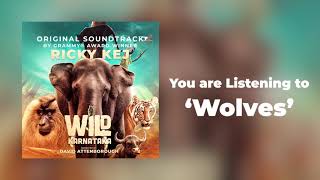 04 Wild Karnataka  Wolves  Original Soundtrack by Ricky Kej [upl. by Air]