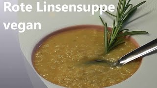 Rote Linsensuppe Veganes Rezept [upl. by Kassie]