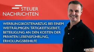 Werbungskostenabzug private Lebensführung Erholungsbeihilfe  Steuernachrichten Update 2623 [upl. by Cherilynn]