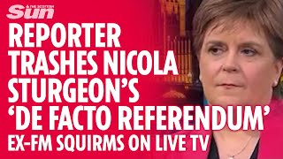 Reporter trashes Nicola Sturgeons de facto referendum on live TV during election [upl. by Rellek]