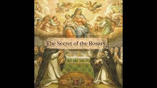 31  Salutary Effects of Praying the Rosary  The Secret of the Rosary [upl. by Cyrano]