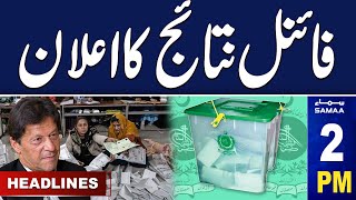 Samaa News Headlines 2PM  Pakistan Election Result  09 Feb 2024  SAMAA TV [upl. by Bishop219]