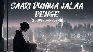 Ho Yun Hi Rone Nahi Dunga Main Jab Tak jinda Tujhe Kuch Hone Nahin dunga SlowedreverbB Praak Song [upl. by Jos]