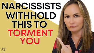 5 Things Narcissists Withhold to Torment You [upl. by Enyawad]