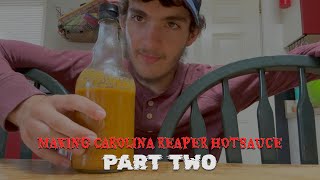 THE INSANE FINAL PRODUCT  Making My First Hot Sauce Carolina Reaper Part Two [upl. by Staci]