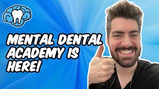 The Mental Dental Academy is HERE [upl. by Hallette]