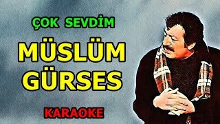 ꧁ ÇOK SEVDİM ꧂ 🅱️🅰️🅱️🅰️Müslüm Gürses 🙏 🎤 KARAOKE 🎤 [upl. by Tuppeny443]