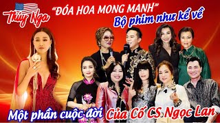 “ Đoá Hoa Mong Manh “ bộ phim như kể về một phần cuộc đời của cố CS Ngọc Lan￼ [upl. by Lamar]