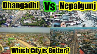 ☑️ Dhangadhi Vs Nepalgunj Comparison  Hottest Cities OF Nepal  vigyan khabar [upl. by Ignatzia91]