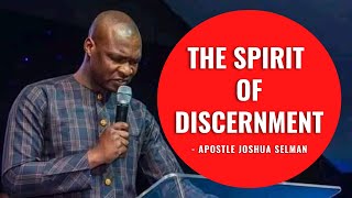 THE SPIRIT OF DISCERNMENT  Apostle Joshua Selman Nimmak [upl. by Feltie]