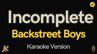 Backstreet Boys  Incomplete Karaoke [upl. by Dode451]