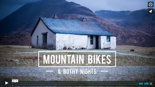 Mountain Bikes and Bothy Nights [upl. by Tnilc]