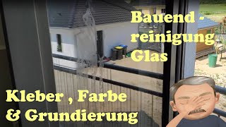 Bauendreinigung Glas  Kleber Grundierung Farbe schadfrei entfernen [upl. by Jobe481]