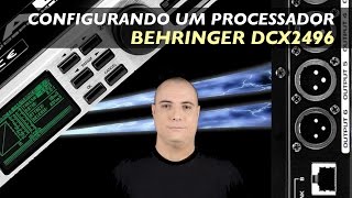 Configurando um processador BEHRINGER DCX2496 [upl. by Mosenthal]