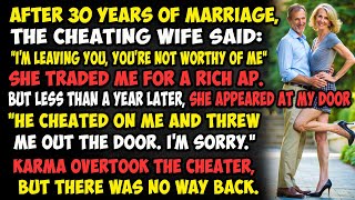 After 30 years of marriage the cheating wife said quotIm leaving you youre not worthy of mequot She [upl. by Ecad]