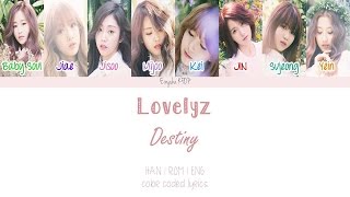 Lovelyz 러블리즈  Destiny 나의 지구 Han  Rom  Eng Color Coded Lyrics [upl. by Odele]