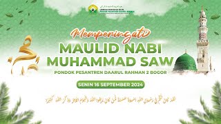 🔴 LIVE Memperingati Maulid Nabi Muhammad SAW l PonPes Daarul Rahman 2 Bogor 16September2024 [upl. by Kimon]