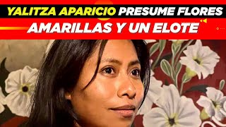 Yalitza Aparicio presume flores amarillas y un elote😋 [upl. by Osnofla]