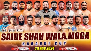 🔴LIVE Saide Shah Wala Moga Kabaddi Cup 20 Nov 2024 Live [upl. by Nirroc]