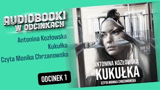 Kukułka  Antonina Kozłowska  Audiobook PL 18 [upl. by Ycnahc]