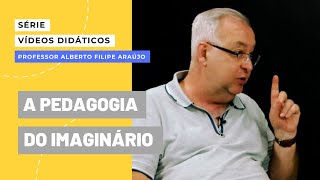 A Pedagogia do Imaginário [upl. by Golding]