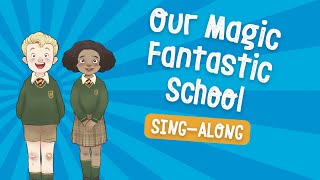 Our Magic Fantastic School  Assembly Song for Kids [upl. by Hgielak]