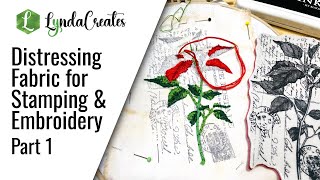 How to Beautifully Combine Hand Embroidery Distress Ink and Rubber Stamping on Fabric  Part 1 [upl. by Josie]