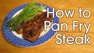 How to Pan Fry Steak [upl. by Placido]