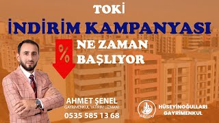 TOKİ İNDİRİM KAMPANYASI NE ZAMAN BAŞLIYOR BİLGİLENDİRME toki kayaşehir emlak kiralik satılık [upl. by Bat]