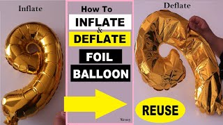 How To REUSE Foil Balloons  How To Inflate amp Deflate Foil Balloon Using STRAW [upl. by Burkhart]