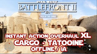 Star Wars Battlefront 2  OFFLINE CARGO VS BOTS  INSTANT ACTION OVERHAUL XL IAOXL [upl. by Ynnep]