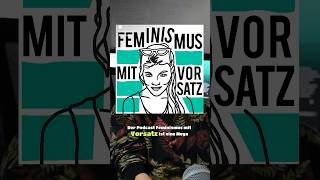 PodcastEmpfehlung Feminismus mit Vorsatz [upl. by Dew]