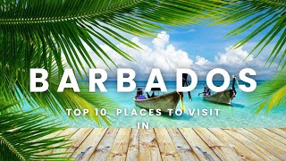 Top 10 MUSTSEE Spots in Barbados to Add to Your Bucket List [upl. by Akenahc]