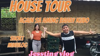 HOUSE TOUR AGAIN SAMING BAHAY KUBO SHORT MINIVLOG jessaosting007 [upl. by Iruj]