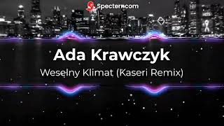 Ada Krawczyk  Weselny Klimat Kaseri Remix [upl. by Euqor]