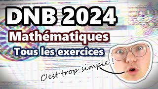 CORRECTION  Brevet 2024  Mathématiques  Diplôme National du Brevet DNB [upl. by Llemij]