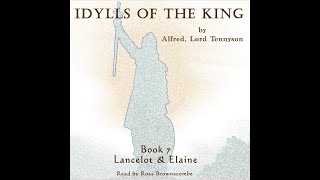 Idylls Of The King Book 7 Lancelot amp Elaine [upl. by Divod]