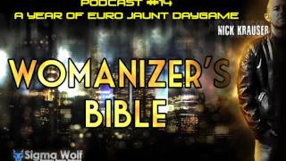 Womanizers Bible 14  A Year in Euro Jaunt Daygame [upl. by Rialc68]