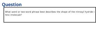 What word or twoword phrase best describes the shape of the nitrosyl hydride  hno  molecule [upl. by Tammy]