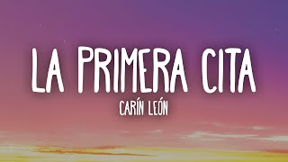 Carin León  Primera Cita [upl. by Westphal379]