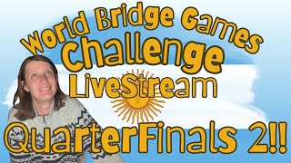 World Bridge Games Challenge  Quarterfinals Part 2 [upl. by Yllek222]