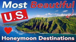 The TOP 10 Most BEAUTIFUL US Honeymoon Destinations [upl. by Nial]