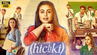 Hichki 2018 Hindi Movie facts amp details  Rani Mukerji Jannat Zubair Rahmani  Supriya P [upl. by Saihtam]